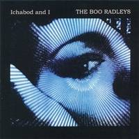 The Boo Radleys : Ichabod and I